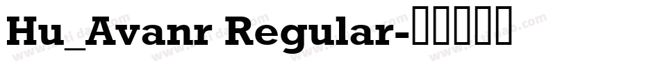 Hu_Avanr Regular字体转换